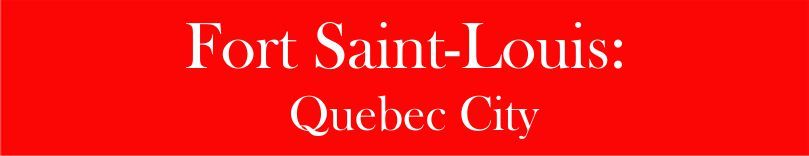 Fort Saint-Louis, Québec City