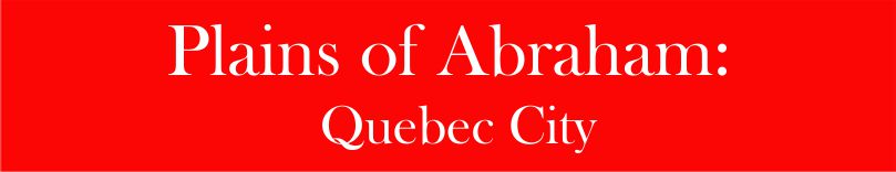 Plains of Abraham, Québec City
