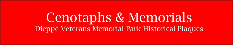 Cenotaphs & Memorials - Dieppe Veterans Memorial Historical Plaques