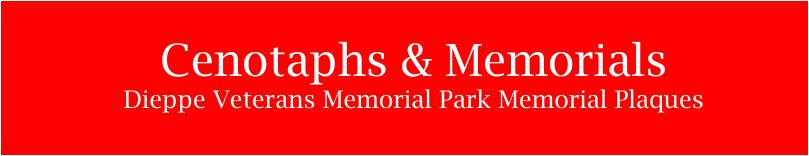 Cenotaphs & Memorials - Dieppe Veterans' Memorial Park Memorial Plaques